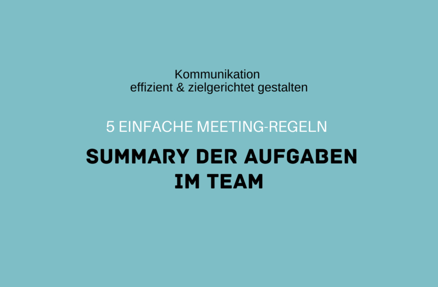 5 einfache Meeting-Regeln – Summary und Aufgabe im Team